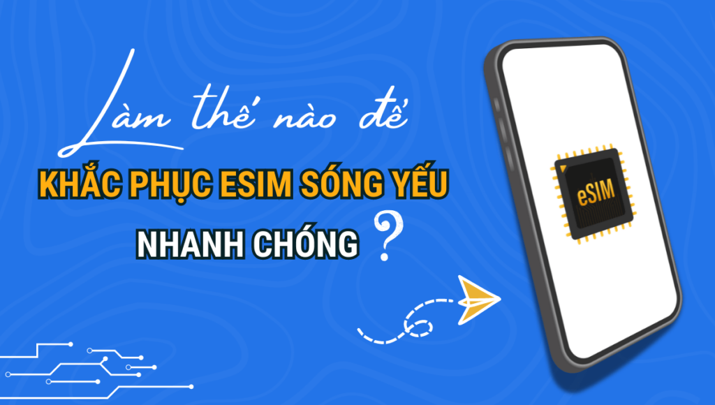 khắc phục esim du lịch sóng yếu