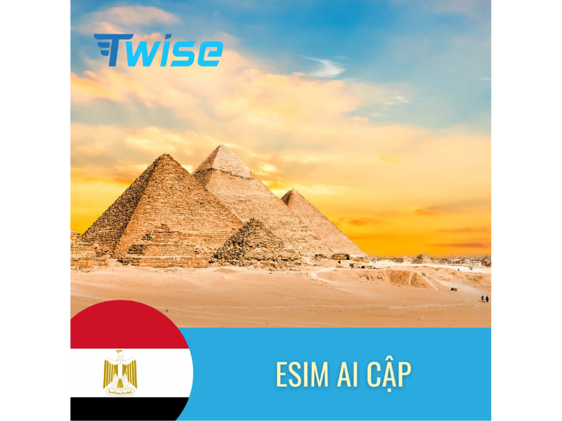 Lựa chọn eSIM Ai Cập đa dạng từ Twise
