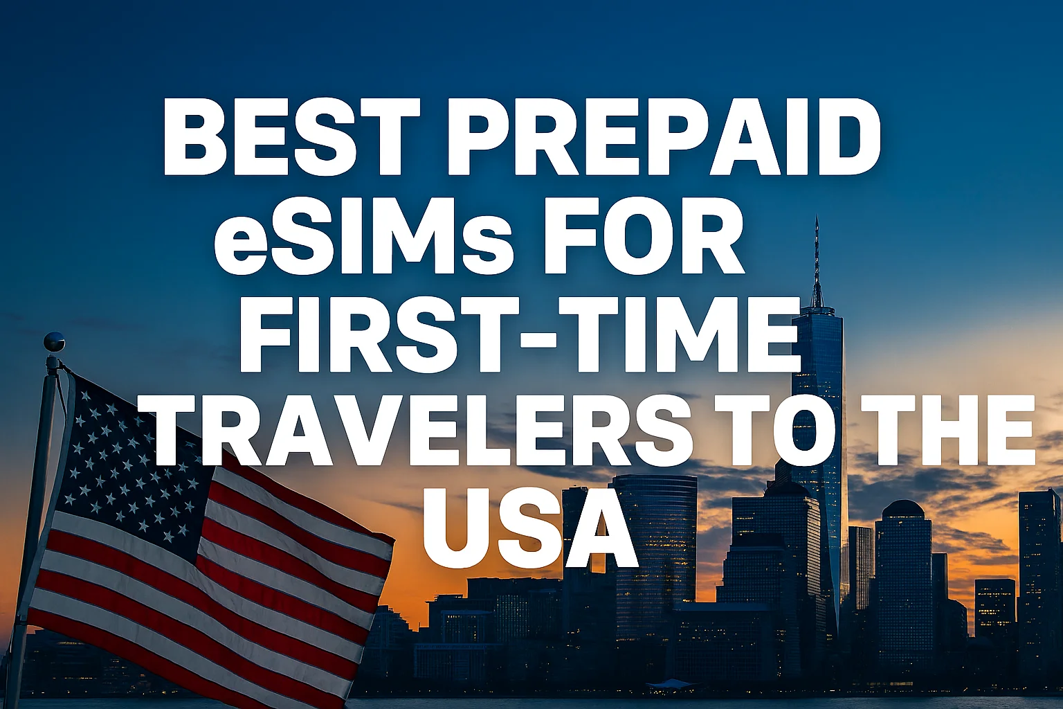 best-prepaid-esim-usa-for-first-time-travelers-to-the-us