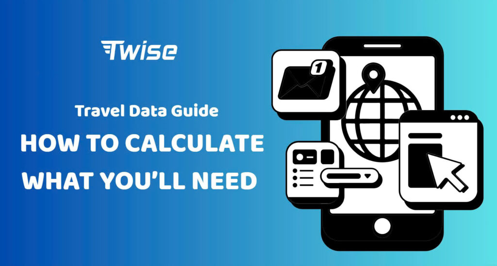 Travel Data Guide: How to Calculate What You’ll Need