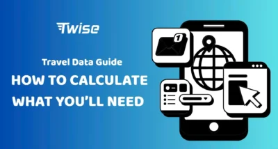 Travel Data Guide: How to Calculate What You’ll Need