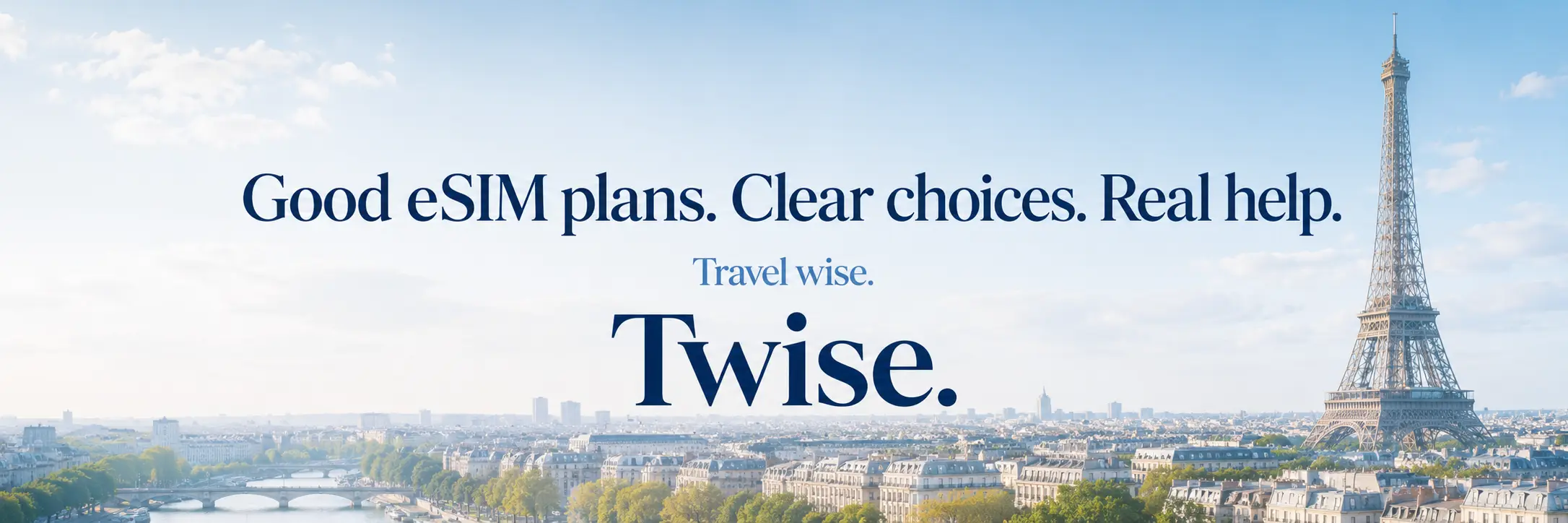 Good eSIM plans. Clear choices. Real help. Twise
